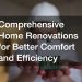 Comprehensive Home Renovations for Better Comfort and Efficiency